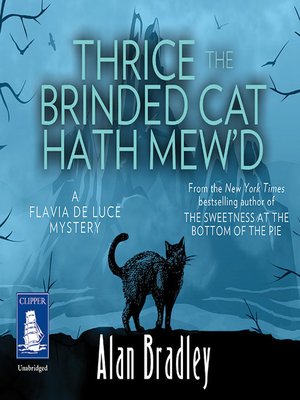 cover image of Thrice the Brinded Cat Hath Mew'd--Flavia de Luce, Book 8